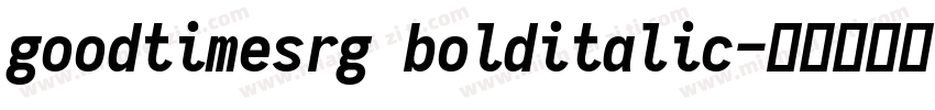 goodtimesrg bolditalic字体转换